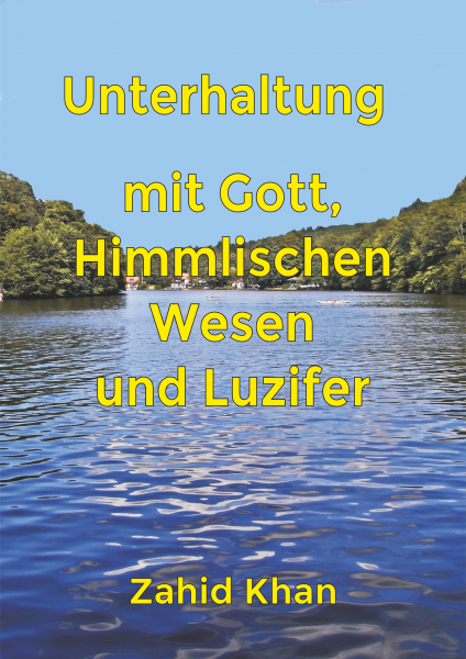 Unterhaltung mit Gott, himmlischen Wesen und Luzifer